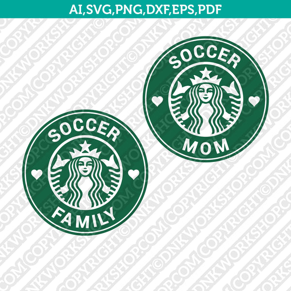 Soccer Mom Soccer Family Starbucks SVG Tumbler Cold Cup Cut File Cricut Vector Sticker Decal Silhouette Cameo Dxf PNG Eps