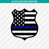 Thin Blue Line America Flag Police Badge Sheriff SVG Cut File Cricut Silhouette Cameo Clipart Png Eps Dxf Vector