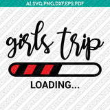 Vacay Mode Vacation Girls Trip In Progress SVG Cut File Vector Cricut Png Dxf Eps