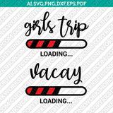 Vacay Mode Vacation Girls Trip In Progress SVG Cut File Vector Cricut Png Dxf Eps